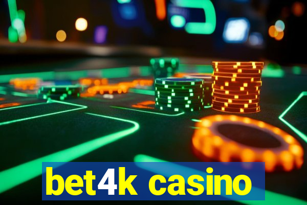 bet4k casino